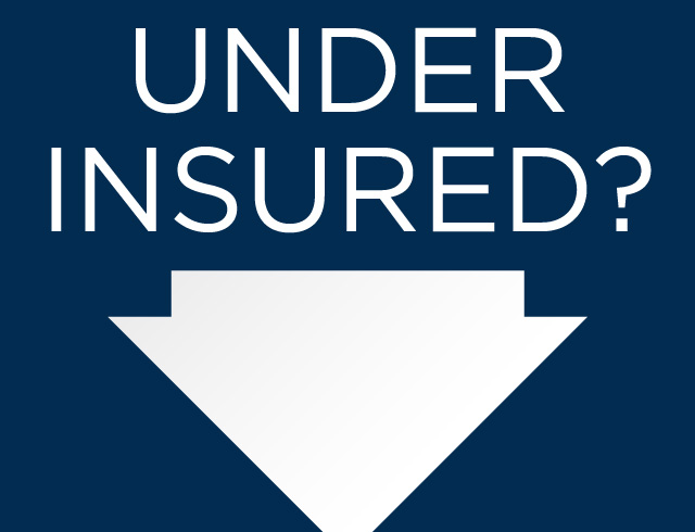 Are you Underinsured?
